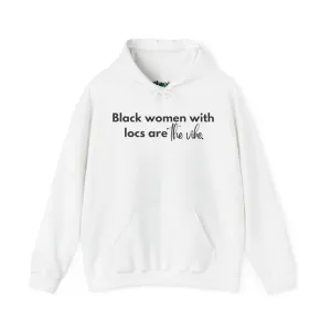 Black Women with Locs Are the Vibe Hooded Sweatshirt