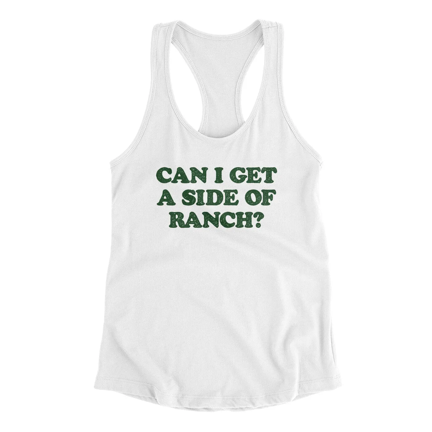 Can I Get A Side Of Ranch Women's Racerback Tank