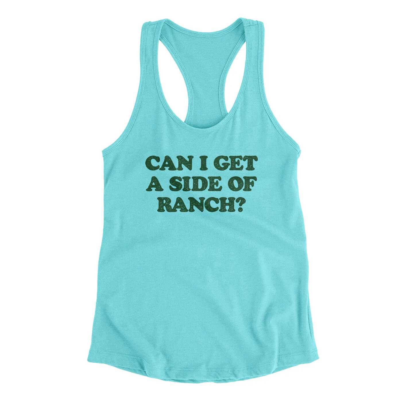 Can I Get A Side Of Ranch Women's Racerback Tank