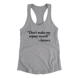Don't Make History Repeat Itself Women's Racerback Tank