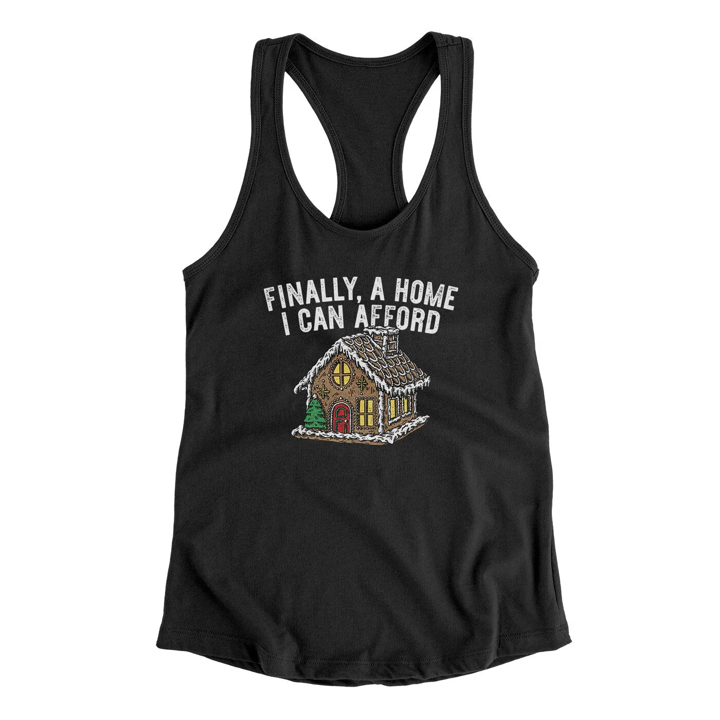 Finally A Home I Can Afford Women's Racerback Tank