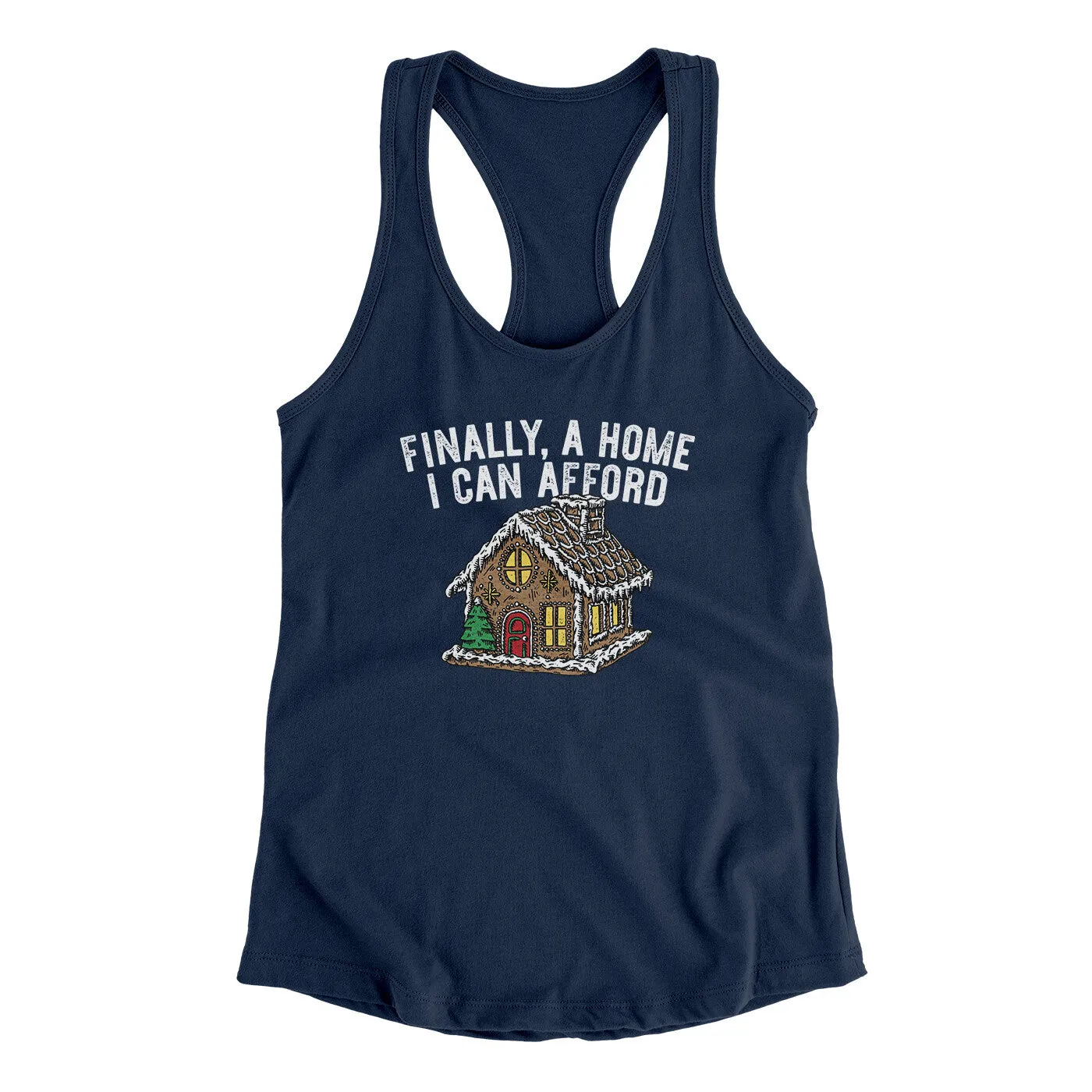 Finally A Home I Can Afford Women's Racerback Tank