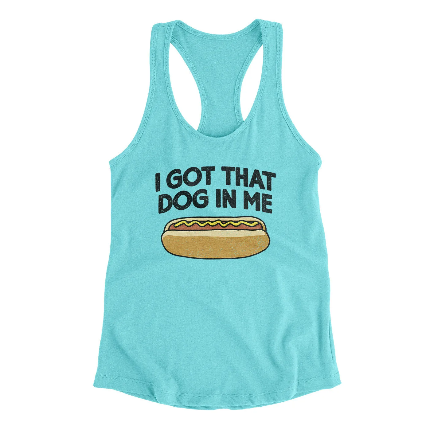 I Got That Dog In Me Women's Racerback Tank