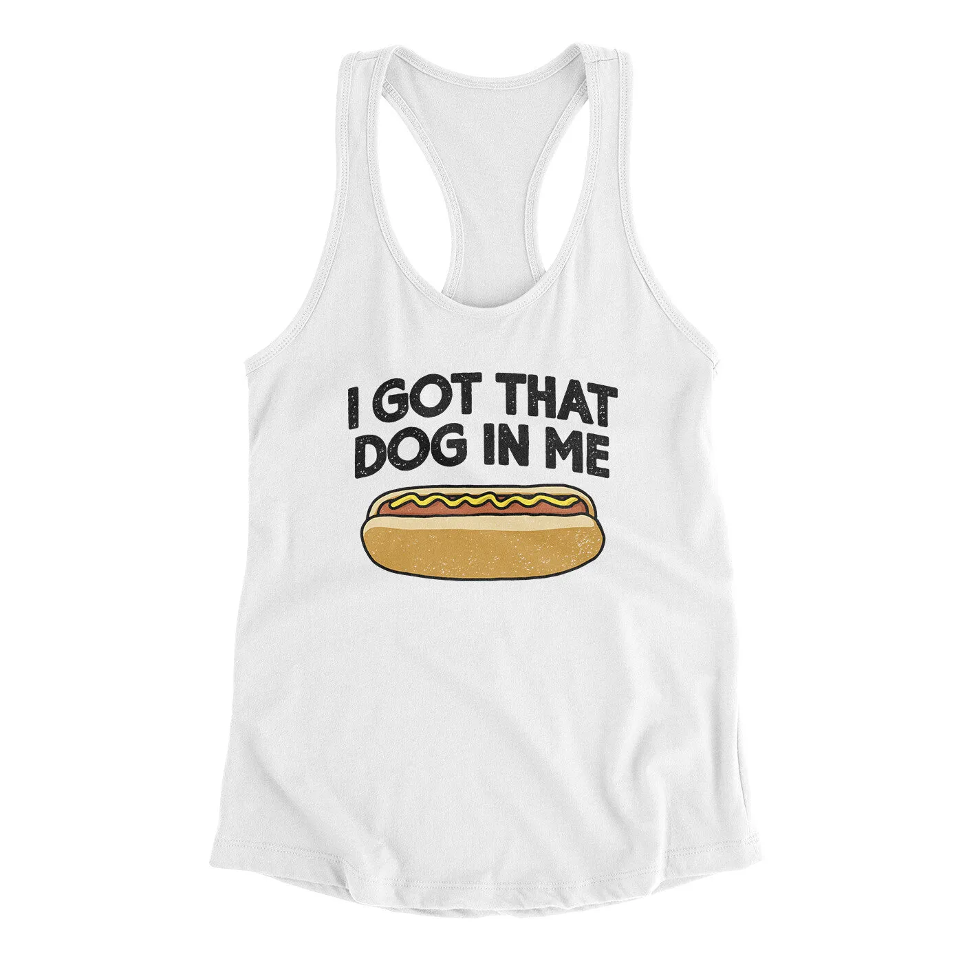 I Got That Dog In Me Women's Racerback Tank
