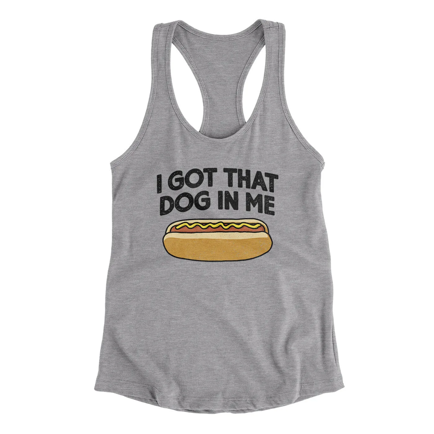 I Got That Dog In Me Women's Racerback Tank