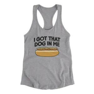 I Got That Dog In Me Women's Racerback Tank