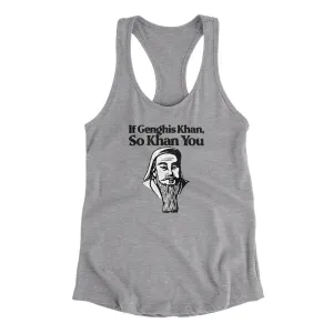If Genghis Khan So Khan You Women's Racerback Tank