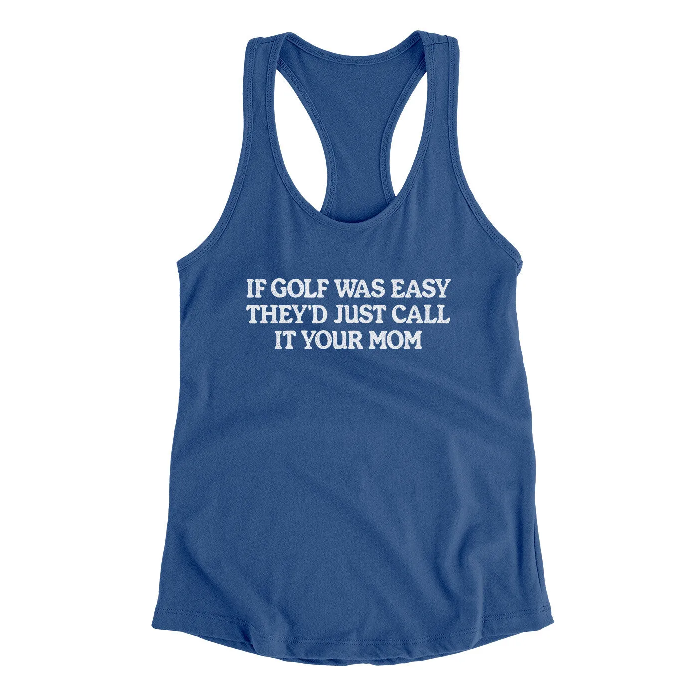 If Golf Was Easy They’d Call It Your Mom Women's Racerback Tank
