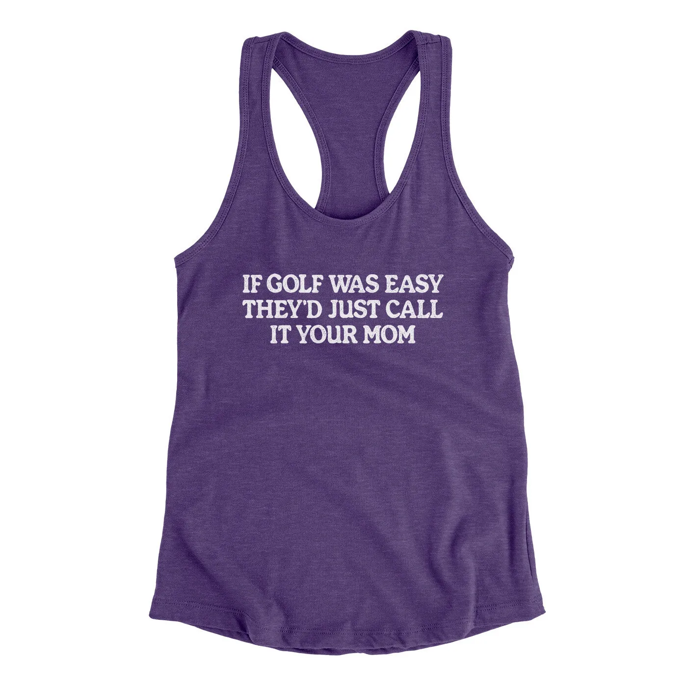 If Golf Was Easy They’d Call It Your Mom Women's Racerback Tank