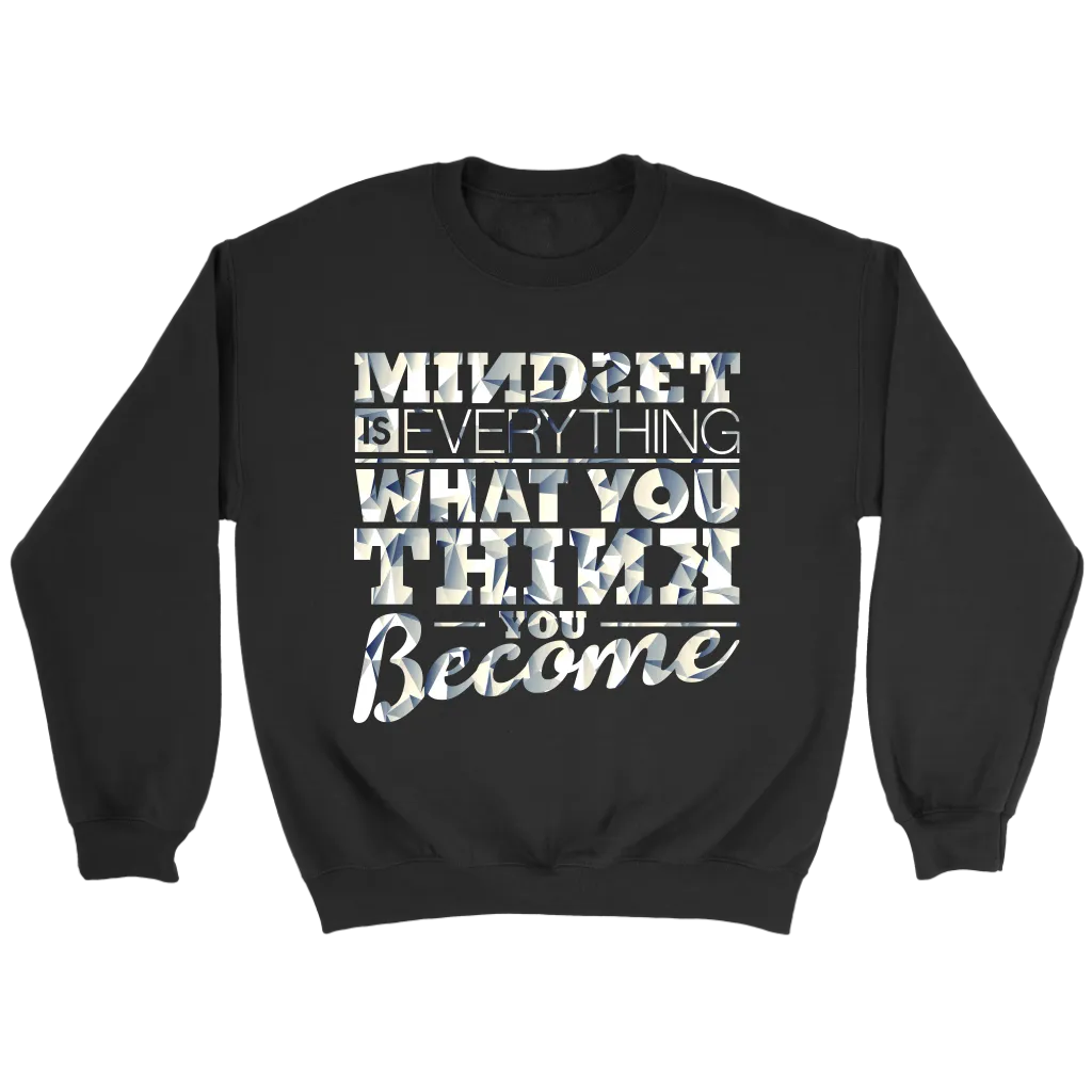 Mindset Is Everything What You Think You Become | Women's
