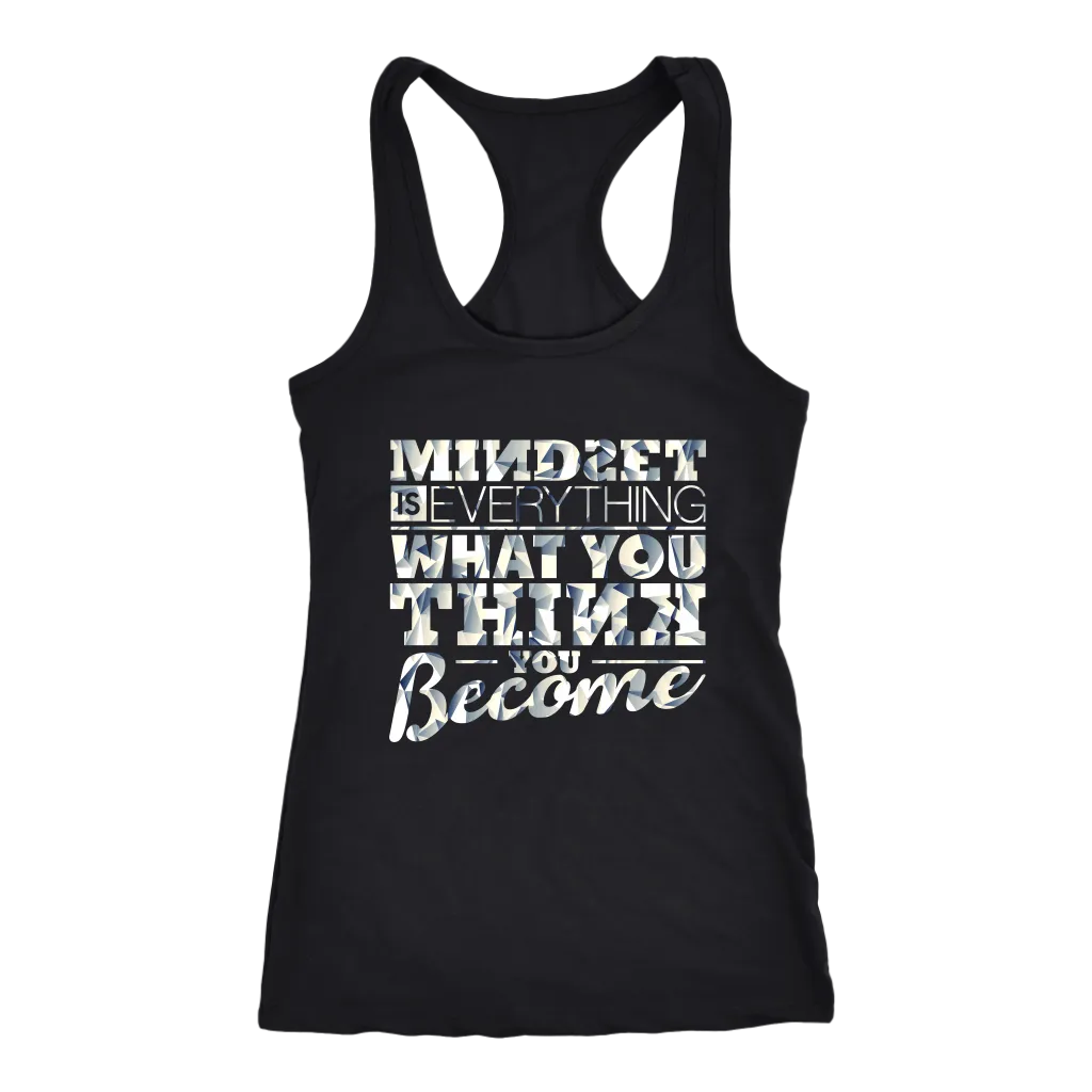 Mindset Is Everything What You Think You Become | Women's