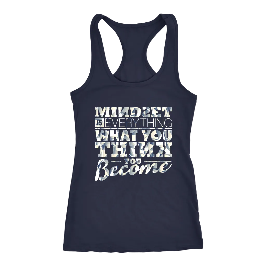 Mindset Is Everything What You Think You Become | Women's