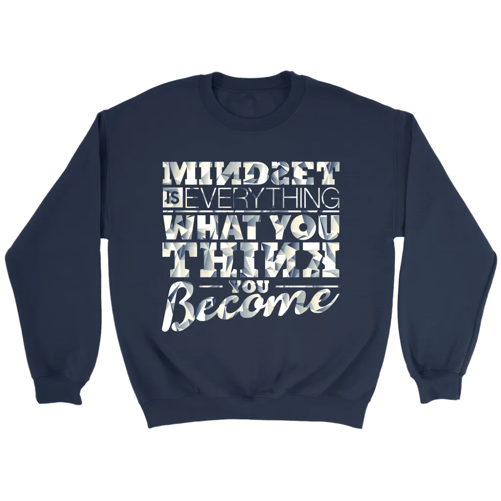 Mindset Is Everything What You Think You Become | Women's