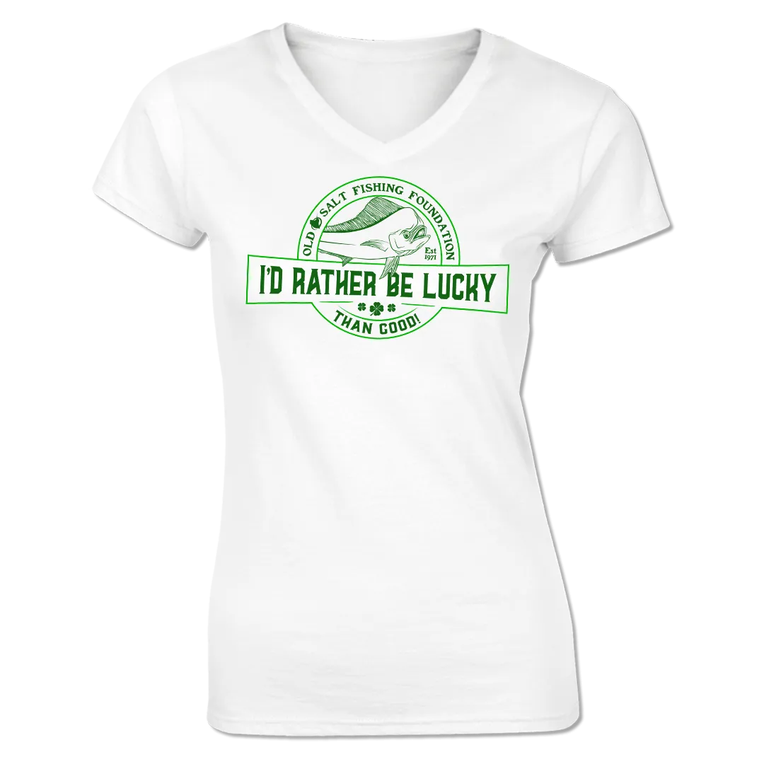 Rather be Lucky than Good - Short Sleeve V-Neck Ladies Tee