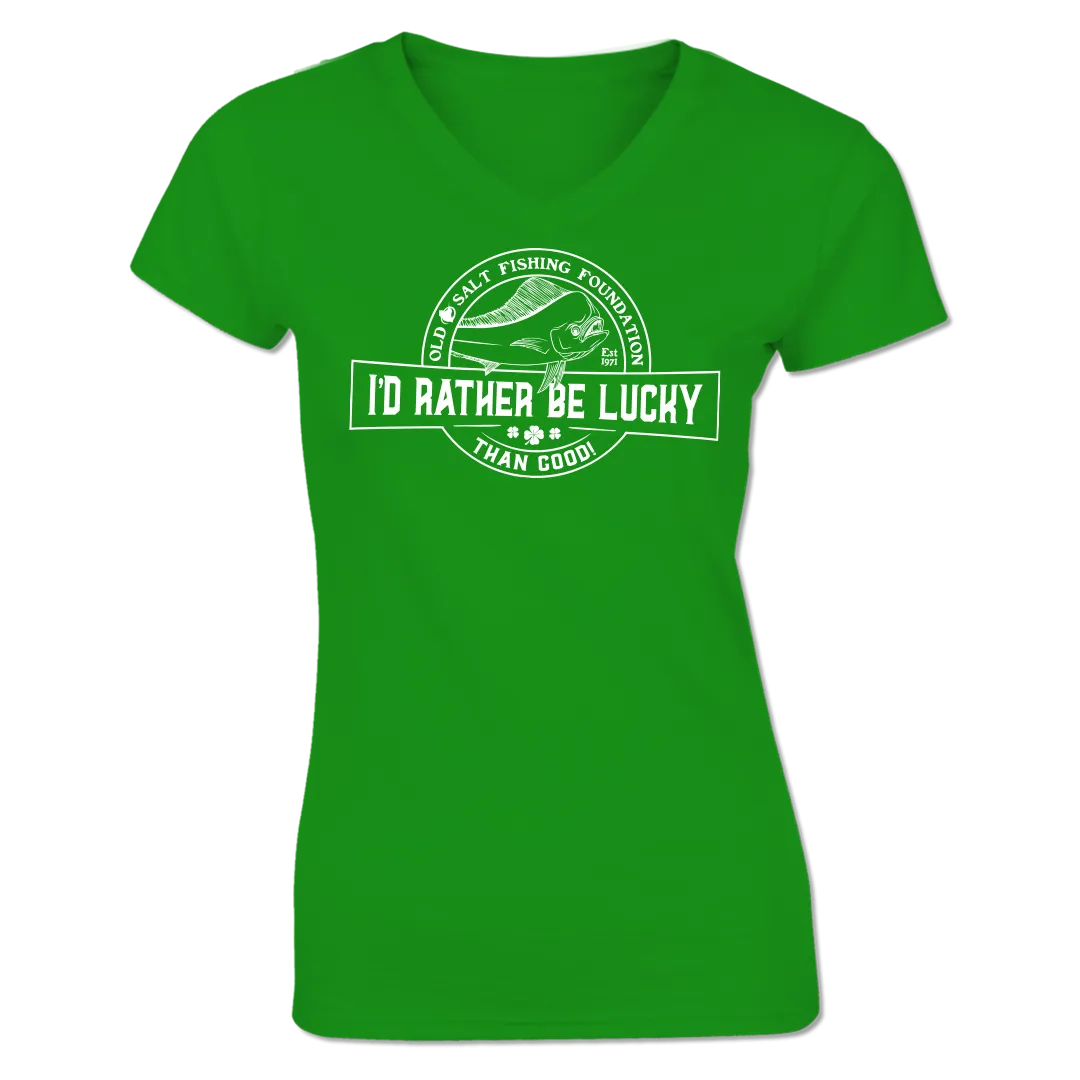 Rather be Lucky than Good - Short Sleeve V-Neck Ladies Tee