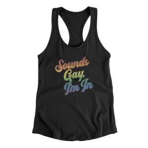 Sounds Gay, I’m In Women's Racerback Tank