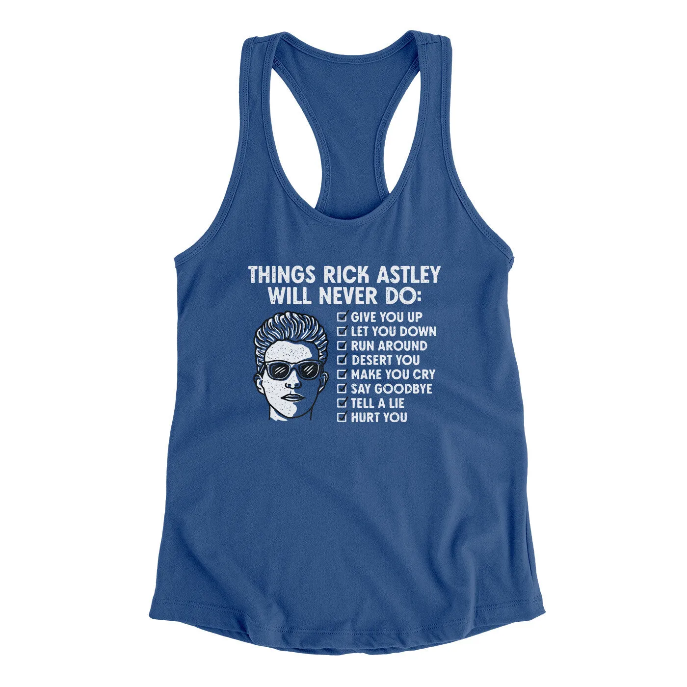 Things Rick Astley Would Never Do Women's Racerback Tank