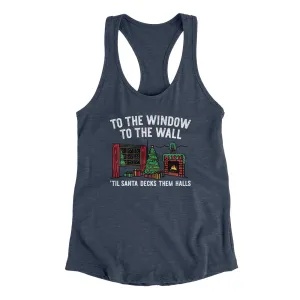 To The Window, To The Wall, ’Til Santa Decks Them Halls Women's Racerback Tank