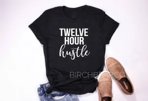 Twelve Hour Hustle Nurse Shirt - Nursing Shirt - Nursing T Shirt - Nurse T Shirt - Nurse Shirt Unisex Tri-Blend T-Shirt