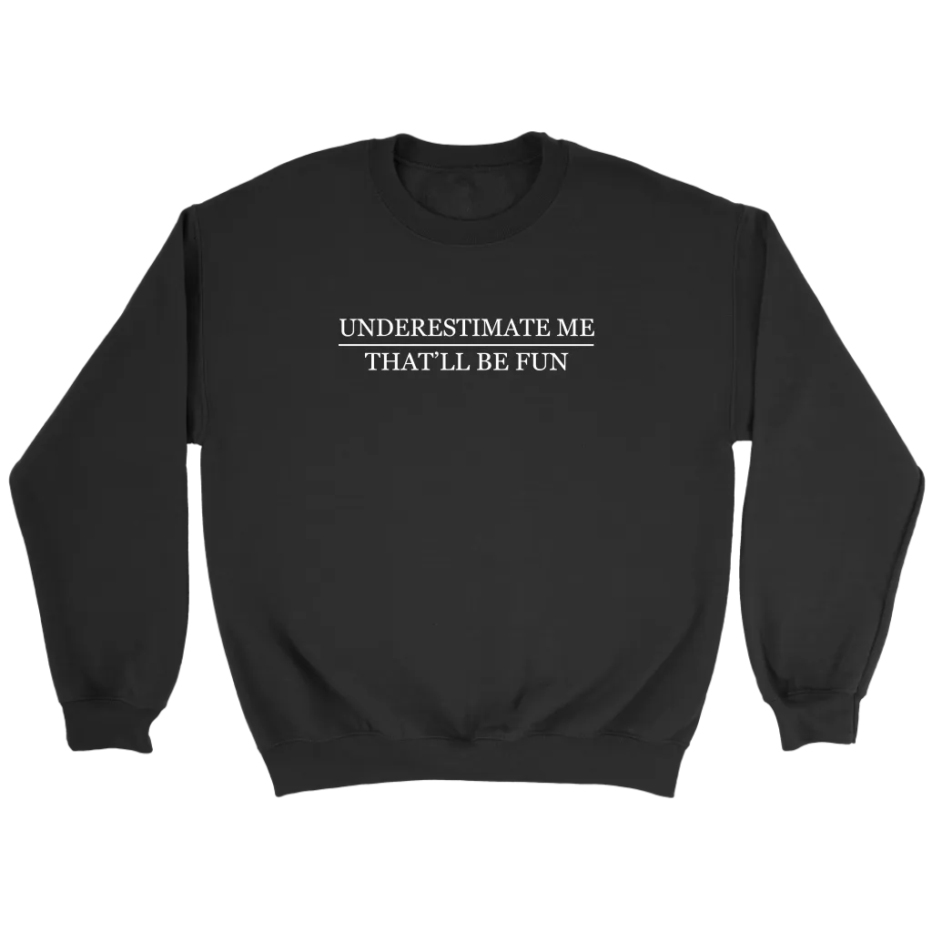 Underestimate Me | Women's