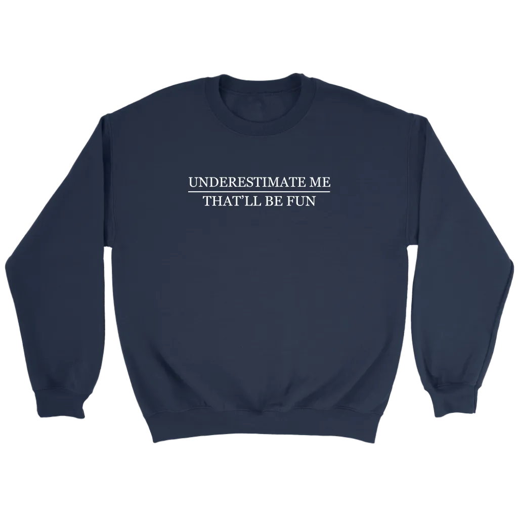 Underestimate Me | Women's