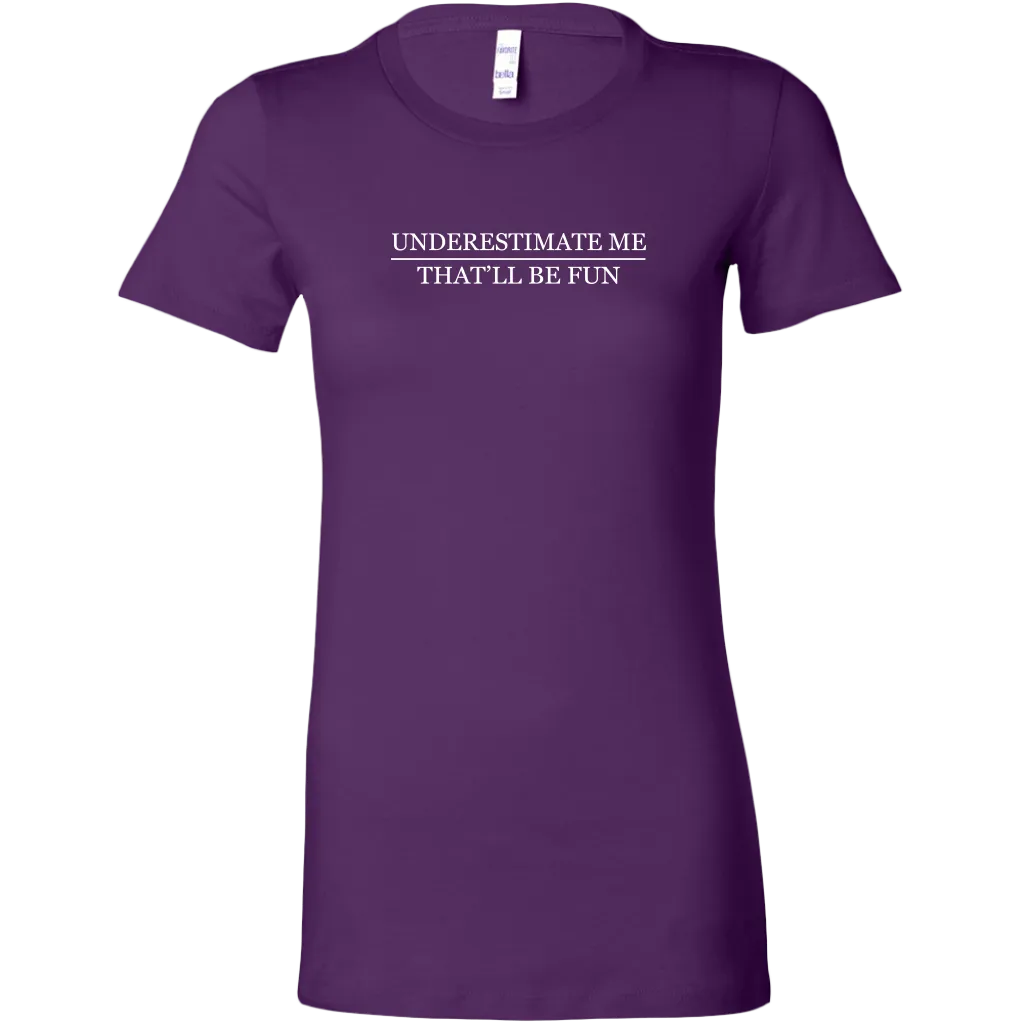 Underestimate Me | Women's