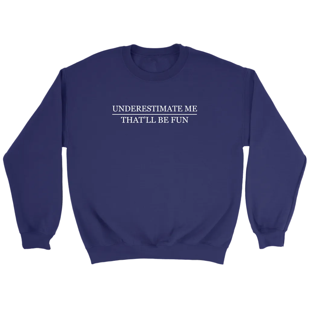 Underestimate Me | Women's